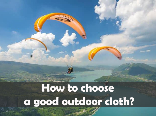 How to choose a good outdoor cloth?