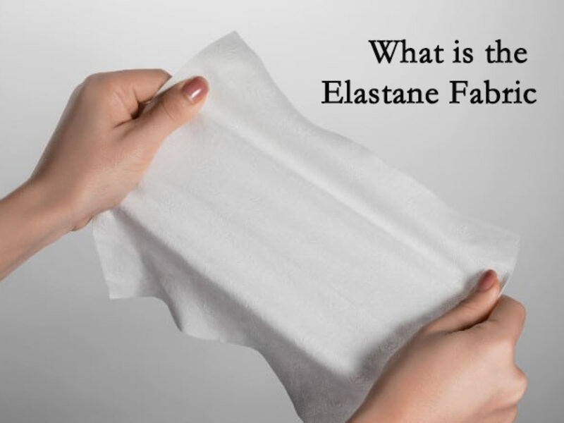 What is the elastane fabric?