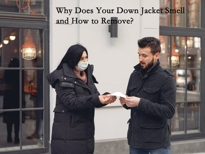 Why does your down jackets smell and how to remove?