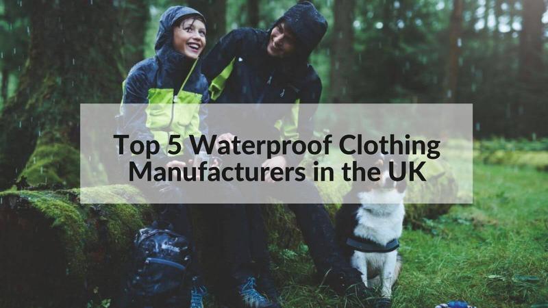 top 5 waterproof clothing manufacturers